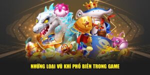 Nhung-loai-vu-khi-pho-bien-trong-game